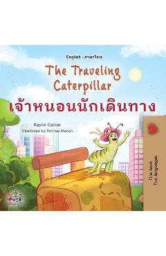 Coperta cărții 'The Traveling Caterpillar (English Thai Bilingual Book for Kids) - Rayne Coshav'