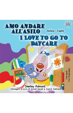 Coperta cărții 'I Love to Go to Daycare (Italian English Bilingual Book for Kids) - Shelley Admont'
