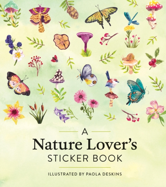 A Nature Lover's Sticker Book - Paola Deskins