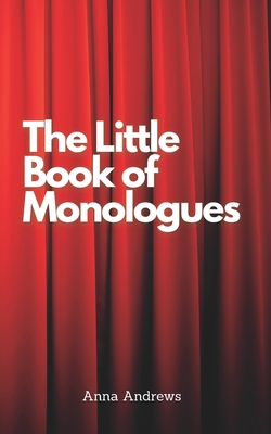 Coperta cărții 'The Little Book Of Monologues - Anna Andrews'