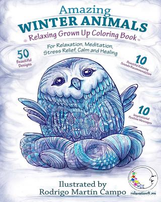 RELAXING Grown Up Coloring Book: AMAZING WINTER ANIMALS - For RELAXATION, MEDITATION, STRESS RELIEF, CALM and HEALING - Relaxation4 Me