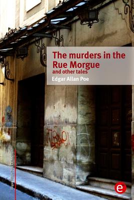 The murders in the rue morgue and other tales - Edgar Allan Poe