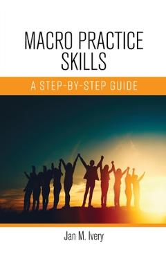 Coperta cărții 'Macro Practice Skills: A Step-by-Step Guide - Jan M. Ivery'