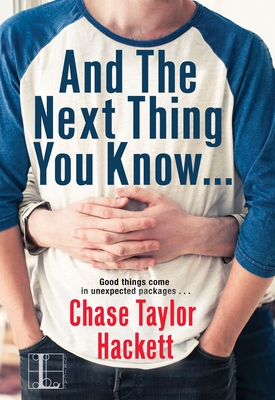 Coperta cărții 'And the next Thing You Know . . . - Chase Taylor Hackett'