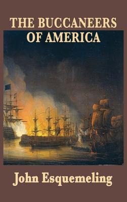 The Buccaneers of America - John Esquemeling