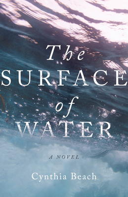 The Surface of Water - Cynthia Beach