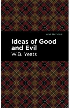 Coperta cărții 'Ideas of Good and Evil - William Butler Yeats'