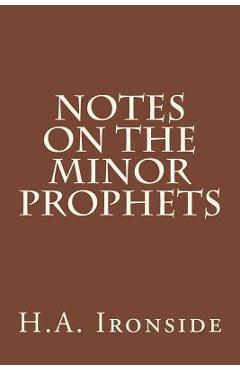 Coperta cărții 'Notes On The Minor Prophets - H. A. Ironside'