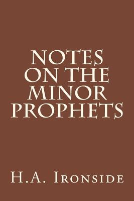 Coperta cărții 'Notes On The Minor Prophets - H. A. Ironside'