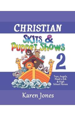 Poza produsului Christian Skits & Puppet Shows 2: Great for Sunday School, Youth, & Ladies' Ministries - Karen Jones