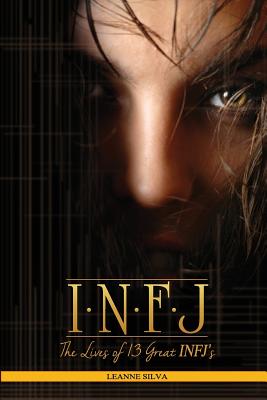 Coperta cărții 'Infj: The Lives of 13 Great INFJs - Leanne Silva'