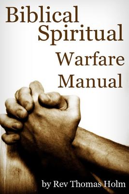 Biblical Spiritual Warfare Manual - Kate Holm