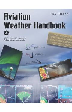 Coperta cărții 'Aviation Weather Handbook (2024): Faa-H-8083-28 - Federal Aviation Administration (faa)'