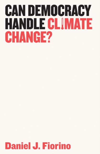 Can Democracy Handle Climate Change? - Daniel J. Fiorino