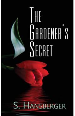 Coperta cărții 'The Gardener's Secret - S. Hansberger'
