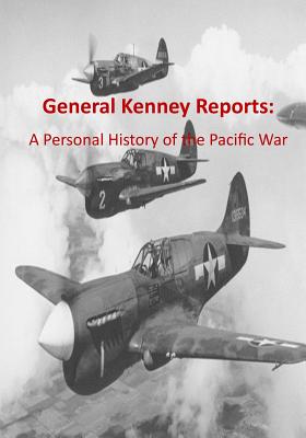 Coperta cărții 'General Kenney Reports: A Personal History of the Pacific War - U. S. Air Force'