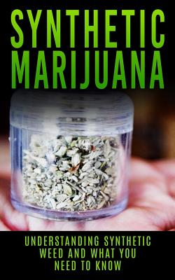 Coperta cărții 'Synthetic Marijuana: Understanding Synthetic Weed And What You Need to Know - Chris Campbell'