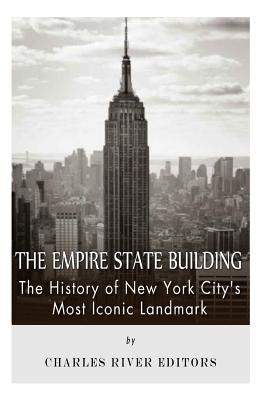 Coperta cărții 'The Empire State Building: The History of New York City's Most Iconic Landmark - Charles River'