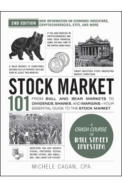 Poza produsului Stock Market 101, 2nd Edition: From Bull and Bear Markets to Dividends, Shares, and Margins--Your Essential Guide to the Stock Market - Michele Cagan