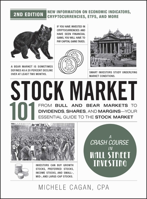 Stock Market 101, 2nd Edition: From Bull and Bear Markets to Dividends, Shares, and Margins--Your Essential Guide to the Stock Market - Michele Cagan