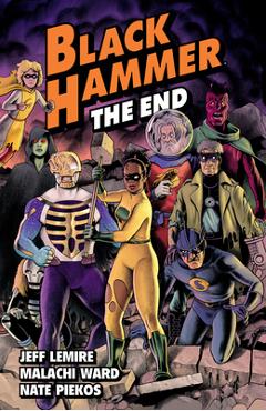 Coperta cărții 'Black Hammer Volume 8: The End - Jeff Lemire'