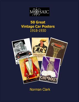 50 Great Vintage Car Posters 1919-1930 - Norman Clark