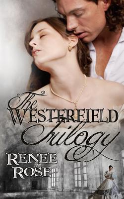 The Westerfield Trilogy: Three Novels by Renee Rose - Renee Rose