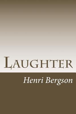 Laughter - Henri Bergson