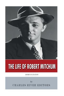 American Legends: The Life of Robert Mitchum - Charles River