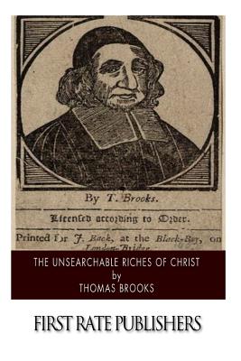 The Unsearchable Riches of Christ - Thomas Brooks
