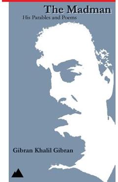 Coperta cărții 'The Madman: His Parables and Poems - Gibran Khalil Gibran'
