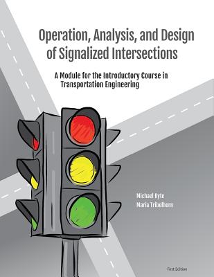 Coperta cărții 'Operation, Analysis, and Design of Signalized Intersections: A Module for the Introductory Course in Transportation'