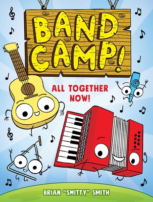 Band Camp! 1: All Together Now! - Brian Smitty Smith