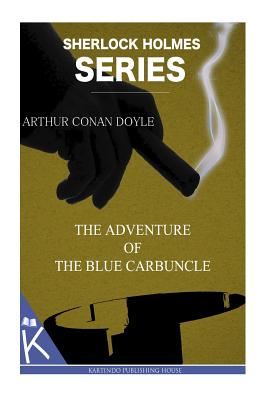 The Adventure of the Blue Carbuncle - Arthur Conan Doyle