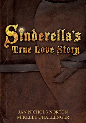 Sinderella's True Love Story - Jan Nichols Norton
