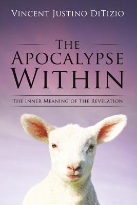 The Apocalypse Within - Vincent Justino Ditizio