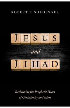 Poza produsului Jesus and Jihad - Robert F. Shedinger
