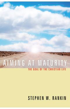 Coperta cărții 'Aiming at Maturity - Stephen W. Rankin'