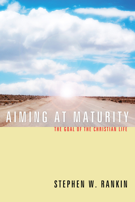 Aiming at Maturity - Stephen W. Rankin