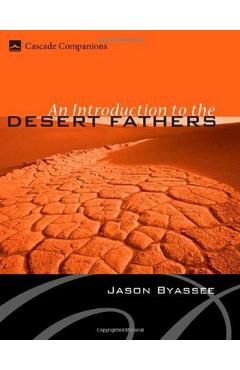 Coperta cărții 'An Introduction to the Desert Fathers - Jason Byassee'