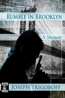 Coperta cărții 'Rumble in Brooklyn: A Memoir - Joseph Trigoboff'