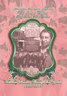 Coperta cărții 'Alpha Kappa Alpha Sorority, Incorporated Chi Omega Chapter Timeless Service Through the Years 1925-2014 - Chi Omega'