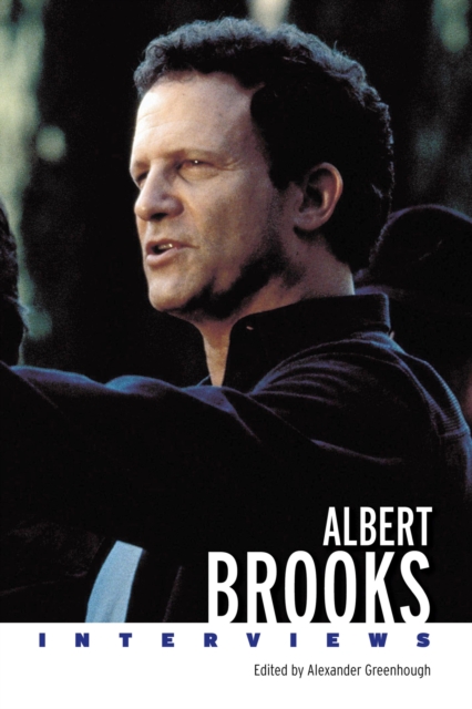 Albert Brooks: Interviews - Alexander Greenhough