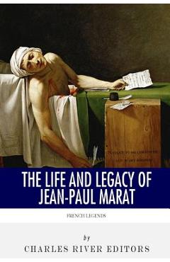Coperta cărții 'French Legends: The Life and Legacy of Jean-Paul Marat - Charles River'
