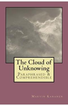 Coperta cărții 'The Cloud of Unknowing: Paraphrased & Comprehendible - Marvin Kananen'