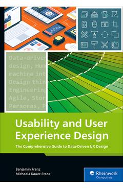 Usability and User Experience Design: The Comprehensive Guide to Data-Driven UX Design - Benjamin Franz
