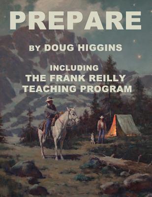 Prepare: by Doug Higgins - Doug Higgins