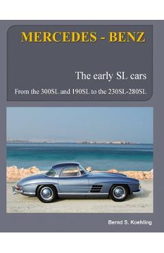 Coperta cărții 'MERCEDES-BENZ, The early Mercedes SL cars: W121, W198, W113 - Bernd S. Koehling'