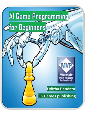 AI Game Programming for Beginners - Uditha Bandara