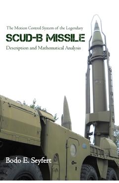 Poza produsului The Motion Control System of the Legendary Scud-B Missile: Description and Mathematical Analysis - Bodo E. Seyfert